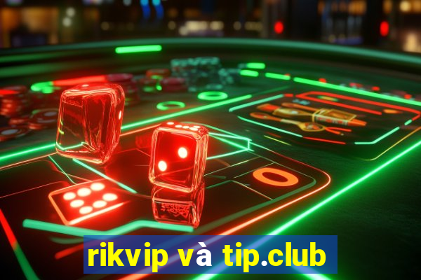 rikvip và tip.club