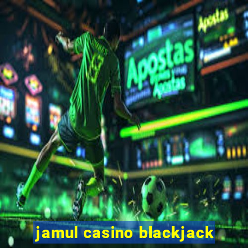 jamul casino blackjack