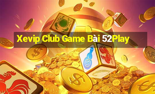 Xevip Club Game Bài 52Play