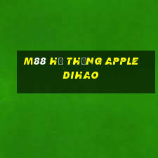 M88 Hệ thống Apple Dihao