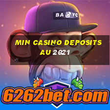 min casino deposits au 2021