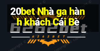 20bet Nhà ga hành khách Cái Bè