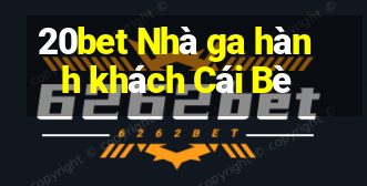 20bet Nhà ga hành khách Cái Bè