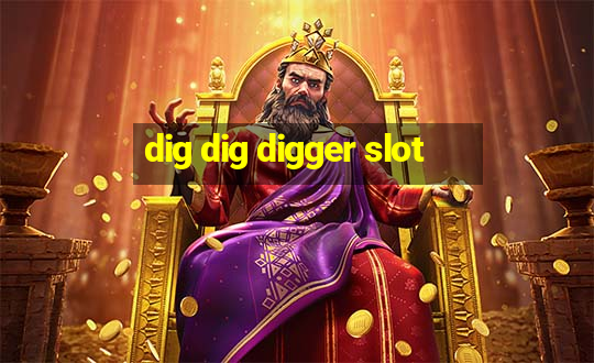 dig dig digger slot