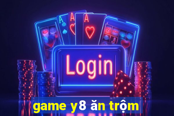 game y8 ăn trộm