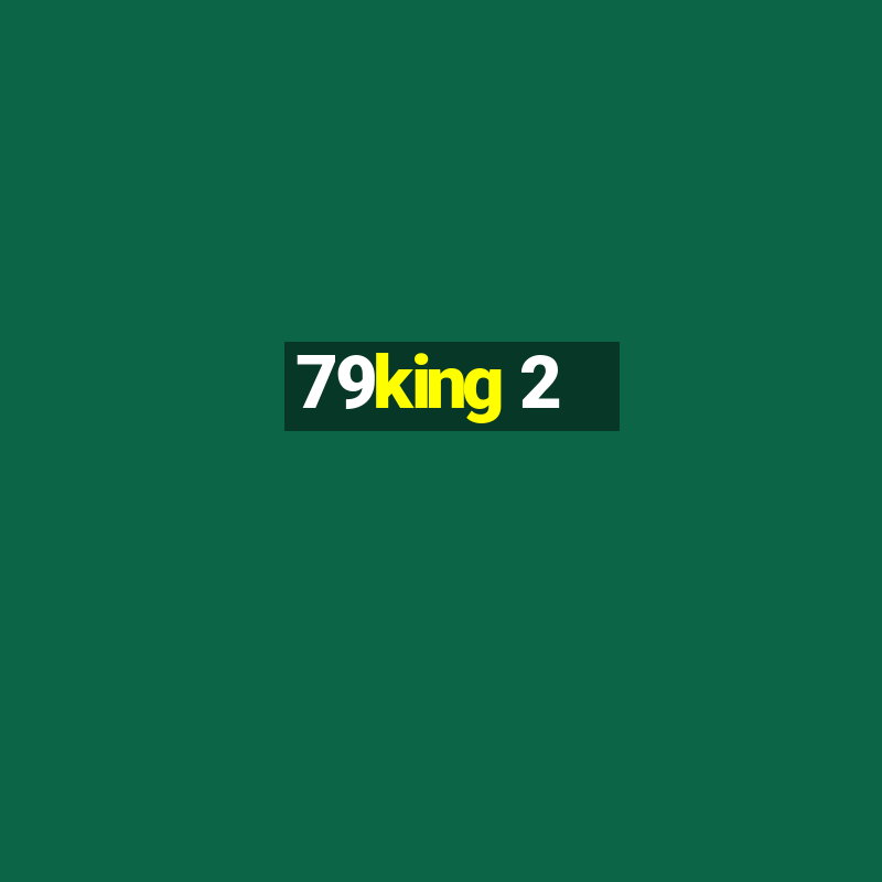 79king 2