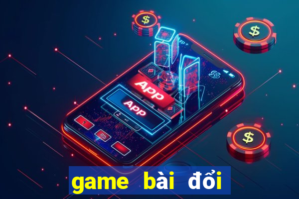 game bài đổi thưởng cho ip