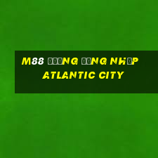 M88 Đường đăng nhập Atlantic City