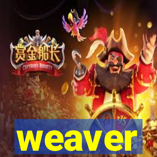 weaver