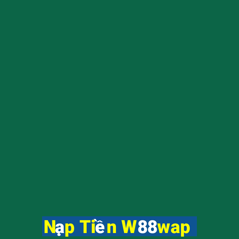 Nạp Tiền W88wap