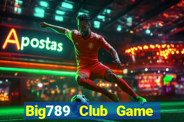 Big789 Club Game Bài Uống Rượu