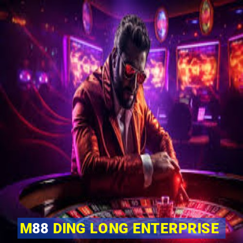 M88 DING LONG ENTERPRISE