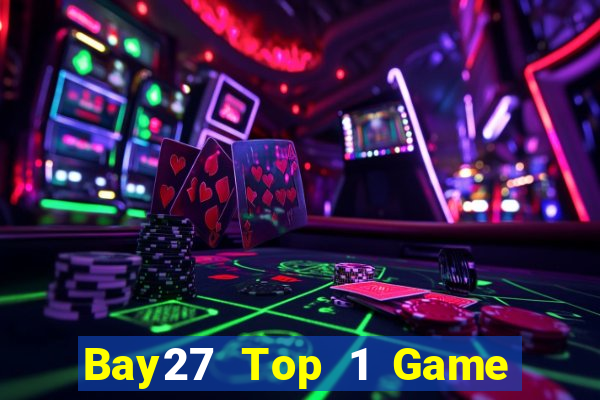 Bay27 Top 1 Game Bài Đổi Thưởng Uy Tín