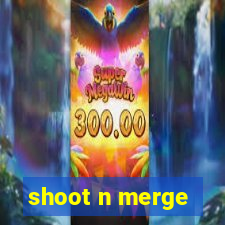 shoot n merge