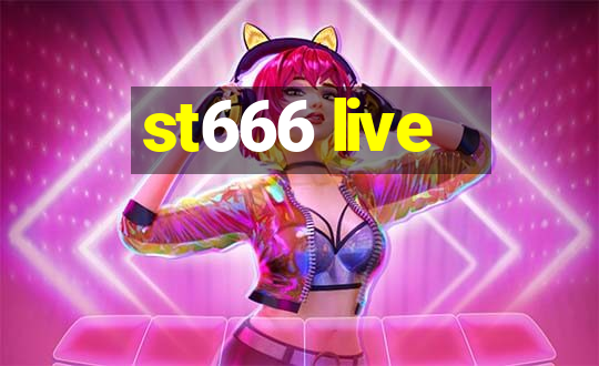 st666 live