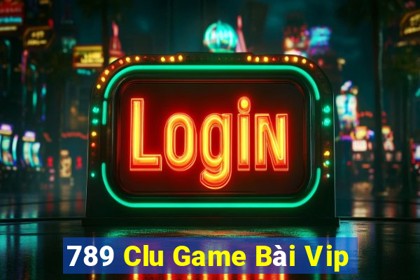 789 Clu Game Bài Vip