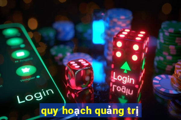 quy hoạch quảng trị