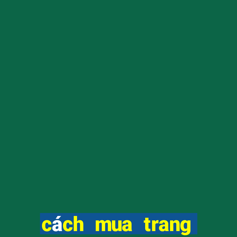 cách mua trang cá độ bóng đá