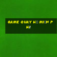 game quay hu mien phi