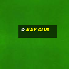 ô hay club