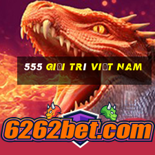 555 Giải trí Việt nam