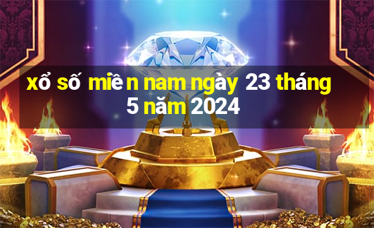 xổ số miền nam ngày 23 tháng 5 năm 2024