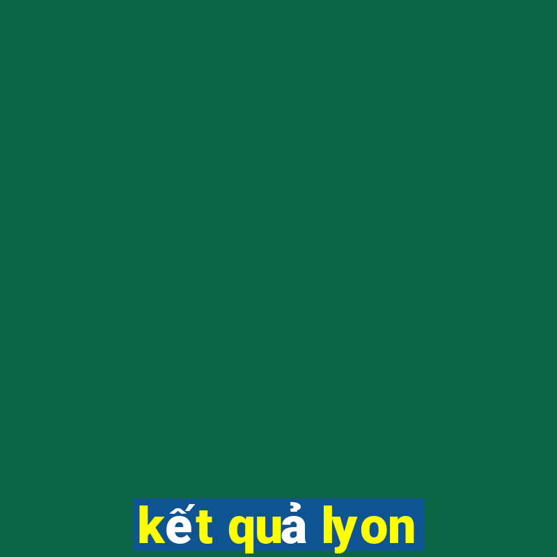 kết quả lyon