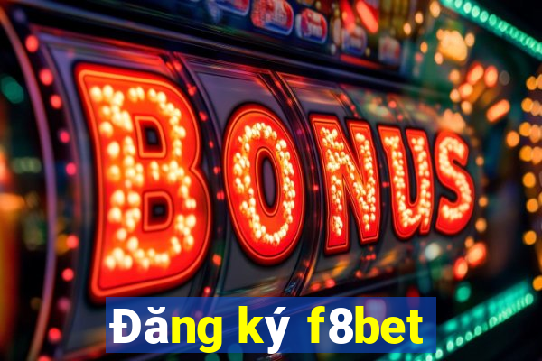 Đăng ký f8bet