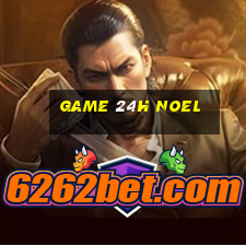 game 24h noel