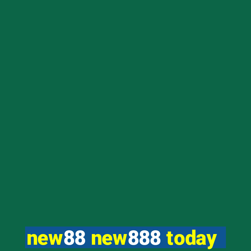 new88 new888 today