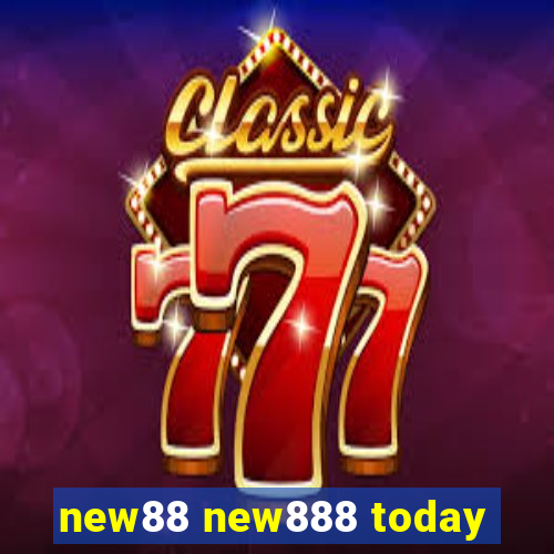 new88 new888 today