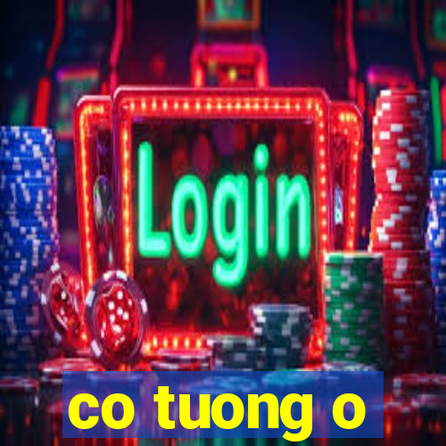 co tuong o