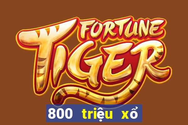 800 triệu xổ số để chơi