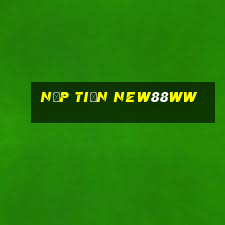 Nạp Tiền New88ww