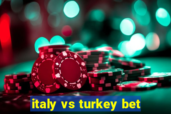 italy vs turkey bet