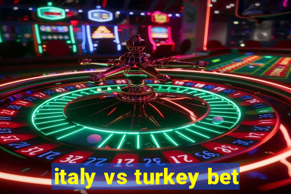 italy vs turkey bet