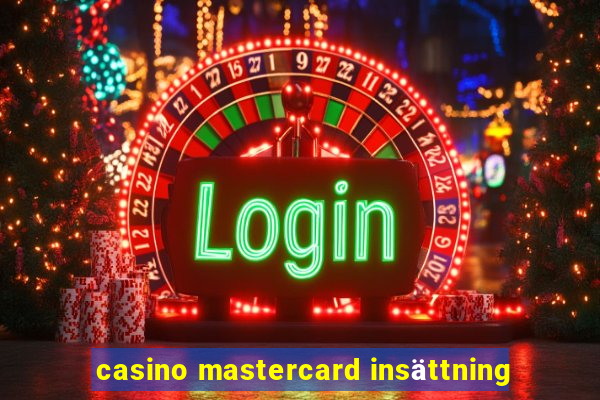 casino mastercard insättning