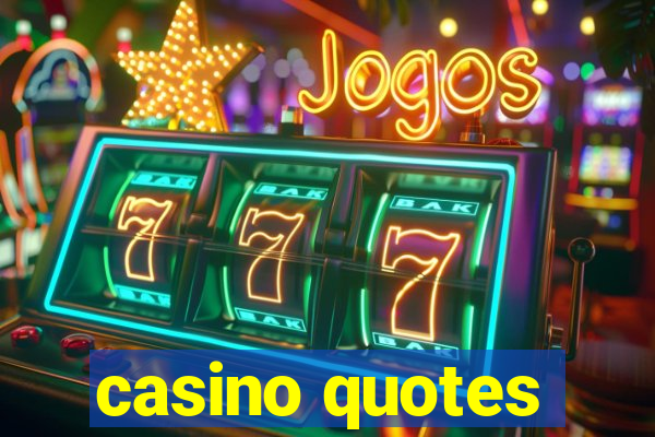 casino quotes