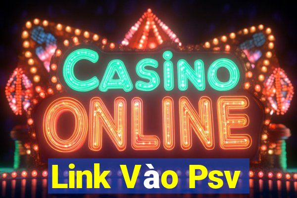 Link Vào Psv