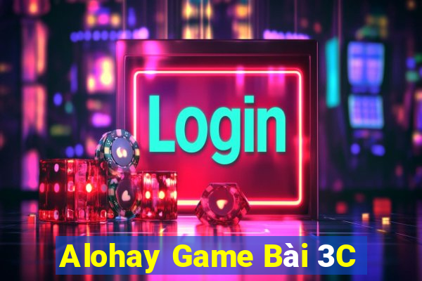 Alohay Game Bài 3C