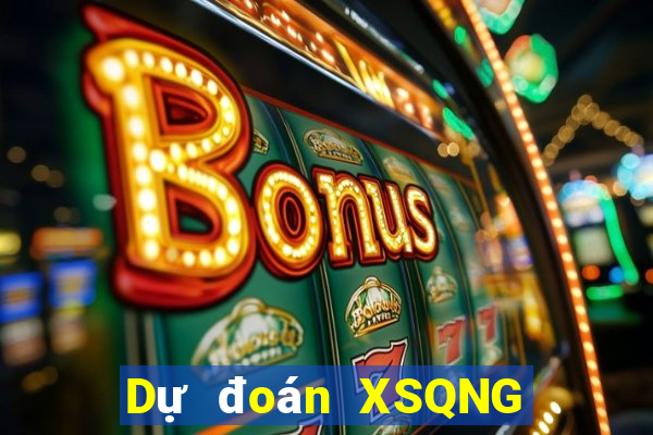 Dự đoán XSQNG ngày 20