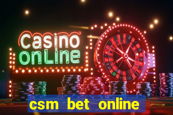 csm bet online casino live