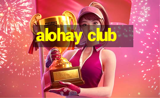 alohay club