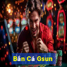 Bắn Cá Gsun