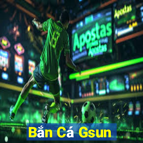 Bắn Cá Gsun