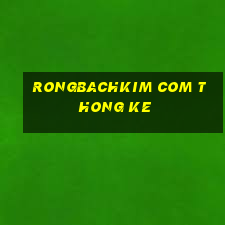 rongbachkim com thong ke