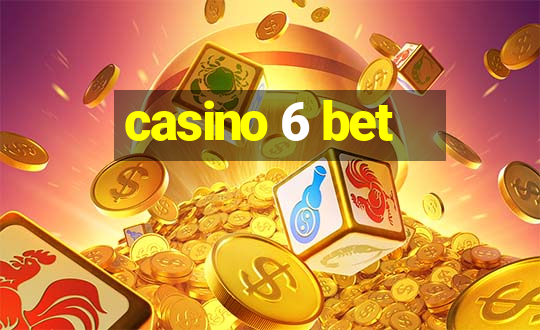 casino 6 bet