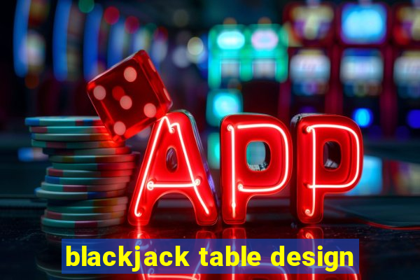 blackjack table design