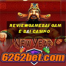 Reviewgamebai Game Bài Casino