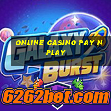 online casino pay n play